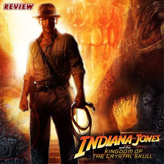 movie review, Indiana Jones and The Kingdom of The Crystal Skull, Harrison Ford, Shia LaBeouf, Karen Allen, Cate Blanchett, Ray Winstone, Steven Spielberg, George Lucas