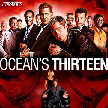 REVIEW – OCEAN’S THIRTEEN