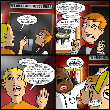 ALWAYS OFFENDING SOMEONE